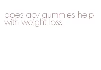 does acv gummies help with weight loss