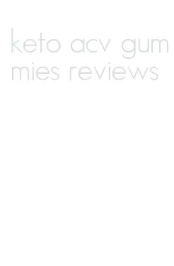 keto acv gummies reviews