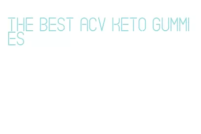 the best acv keto gummies