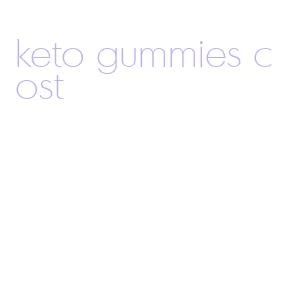 keto gummies cost