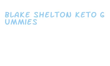 blake shelton keto gummies