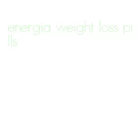energia weight loss pills
