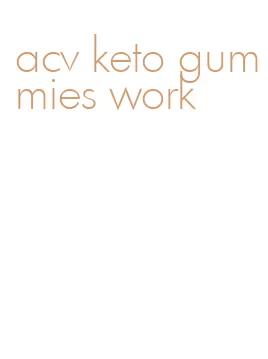 acv keto gummies work