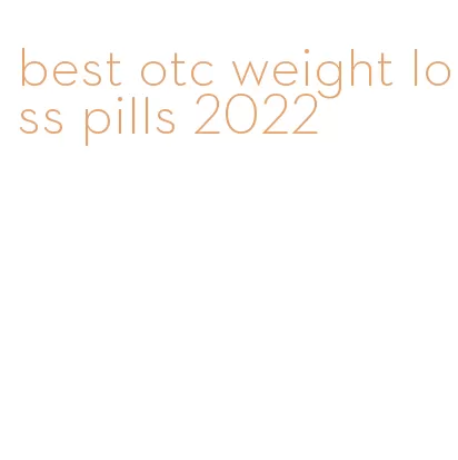 best otc weight loss pills 2022