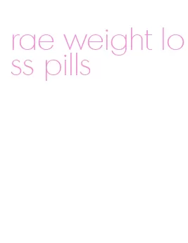 rae weight loss pills