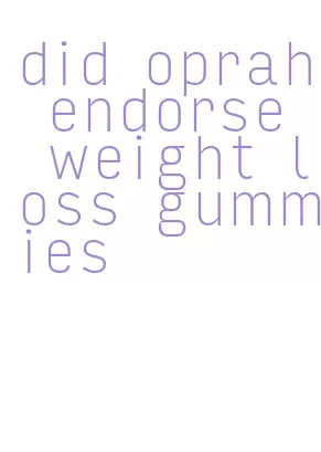 did oprah endorse weight loss gummies