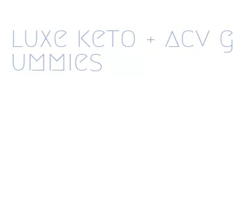 luxe keto + acv gummies