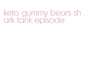 keto gummy bears shark tank episode