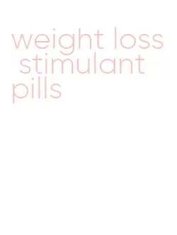 weight loss stimulant pills