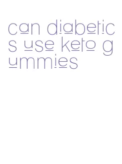 can diabetics use keto gummies