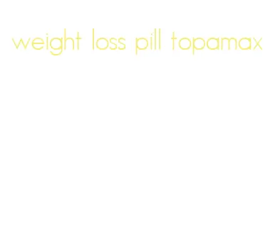 weight loss pill topamax