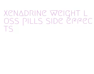 xenadrine weight loss pills side effects