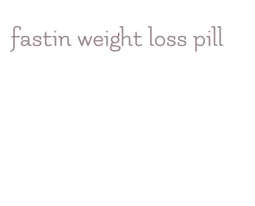 fastin weight loss pill