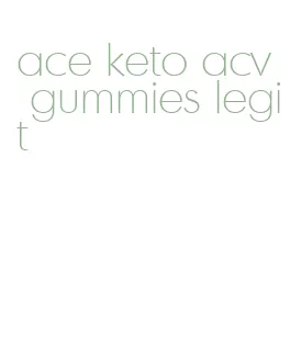 ace keto acv gummies legit