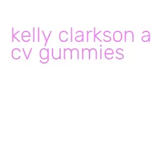 kelly clarkson acv gummies