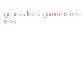 genesis keto gummies reviews
