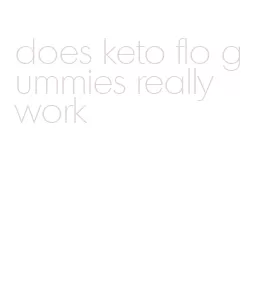 does keto flo gummies really work