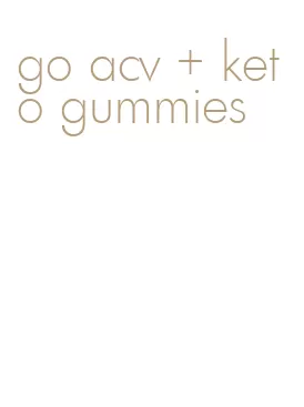 go acv + keto gummies