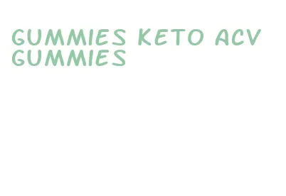 gummies keto acv gummies