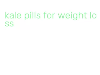 kale pills for weight loss