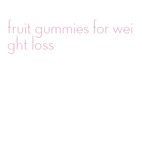 fruit gummies for weight loss