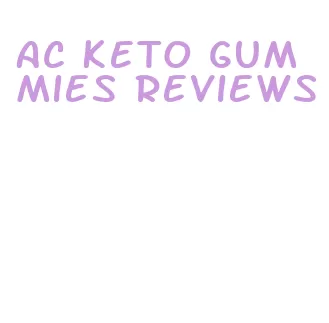ac keto gummies reviews