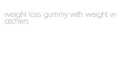 weight loss gummy with weight watchers