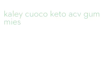 kaley cuoco keto acv gummies