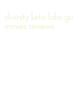 divinity keto labs gummies reviews