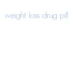 weight loss drug pill