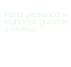 trisha yearwood weight loss gummies reviews