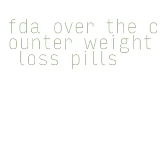 fda over the counter weight loss pills