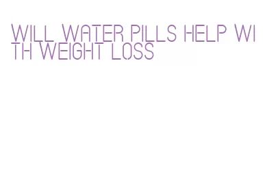 will water pills help with weight loss