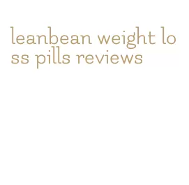 leanbean weight loss pills reviews