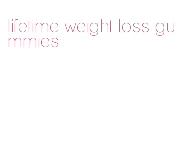 lifetime weight loss gummies