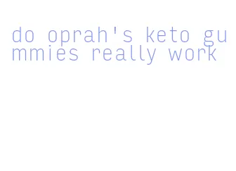 do oprah's keto gummies really work