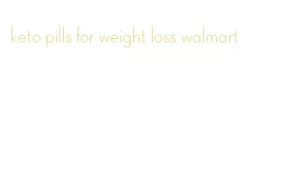 keto pills for weight loss walmart