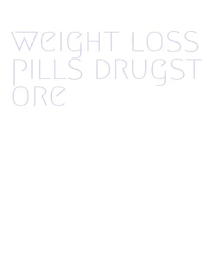 weight loss pills drugstore