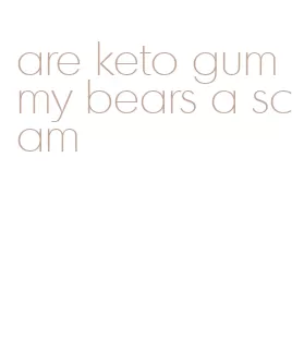 are keto gummy bears a scam