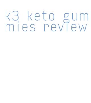 k3 keto gummies review