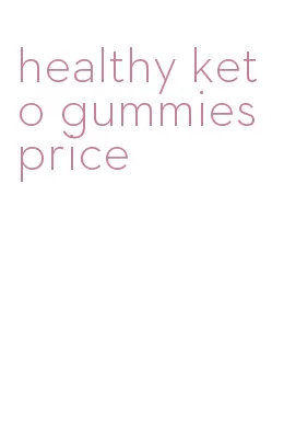 healthy keto gummies price