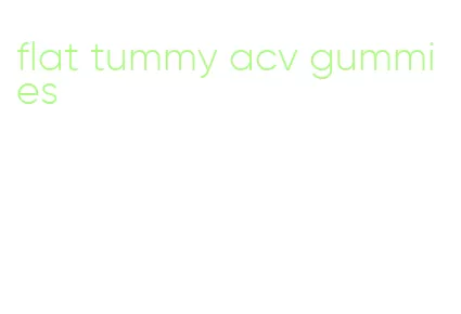flat tummy acv gummies
