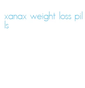 xanax weight loss pills