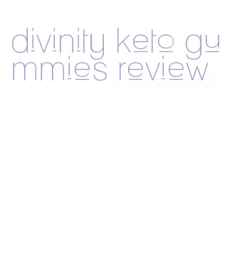 divinity keto gummies review