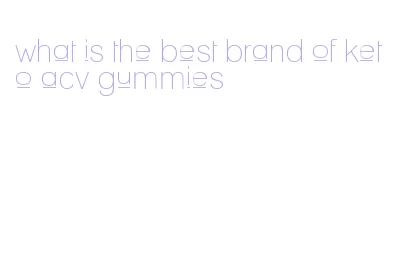 what is the best brand of keto acv gummies