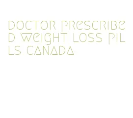 doctor prescribed weight loss pills canada