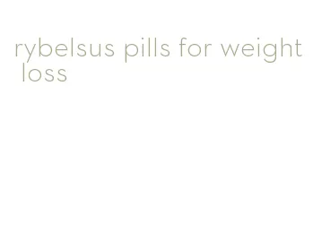 rybelsus pills for weight loss