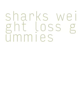 sharks weight loss gummies