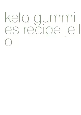 keto gummies recipe jello