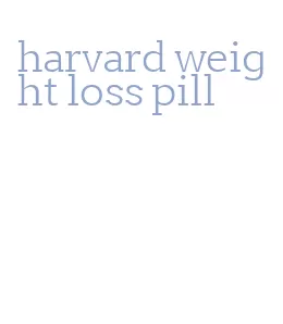 harvard weight loss pill